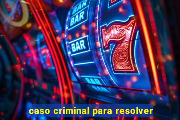 caso criminal para resolver